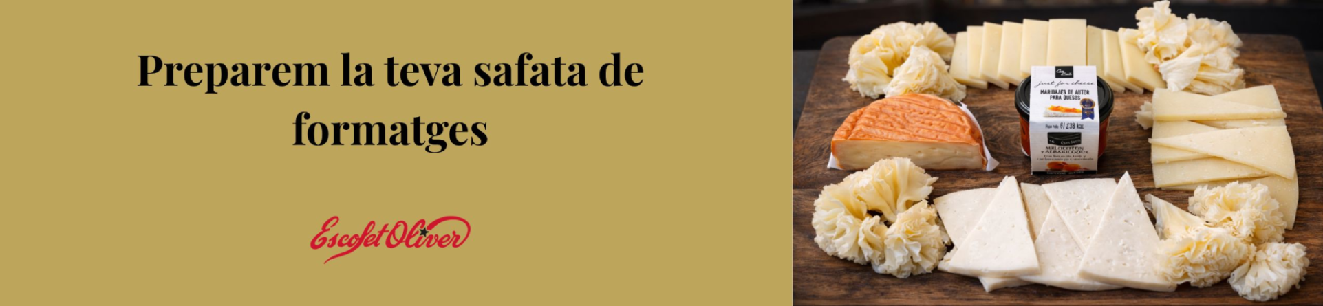 Preparem la teva safata de formatges.